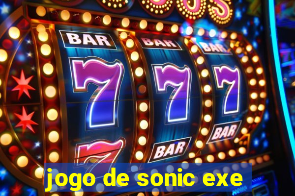 jogo de sonic exe